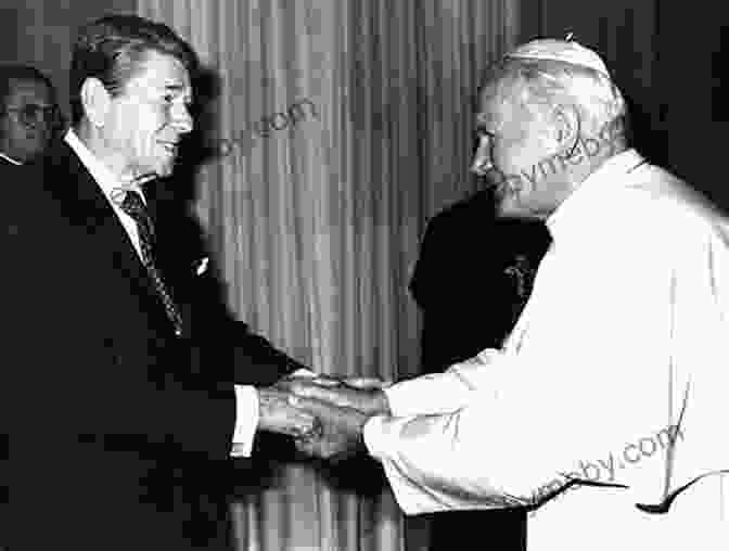 An Image Of Pope John Paul II And President Ronald Reagan Meeting A Pope And A President: John Paul II Ronald Reagan And The Extraordinary Untold Story Of The 20th Century