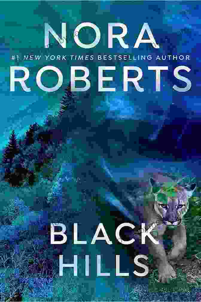 Black Hills By Nora Roberts, An Enthralling Novel Set In The Rugged Wilderness Black Hills Nora Roberts