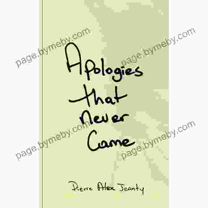 Book Cover Of Apologies That Never Came By Pierre Alex Jeanty Apologies That Never Came Pierre Alex Jeanty