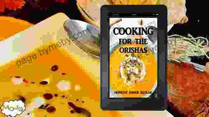 Cooking For The Orishas: African Spirituality Beliefs And Practices Cooking For The Orishas (African Spirituality Beliefs And Practices 3)