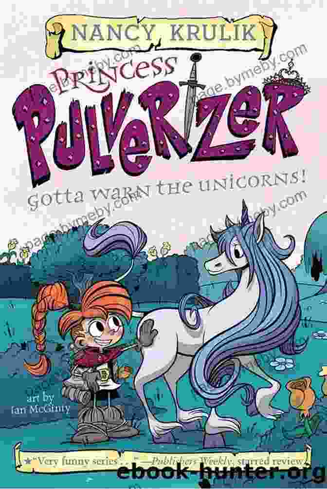 Gotta Warn The Unicorns Book Cover Gotta Warn The Unicorns #7 (Princess Pulverizer)