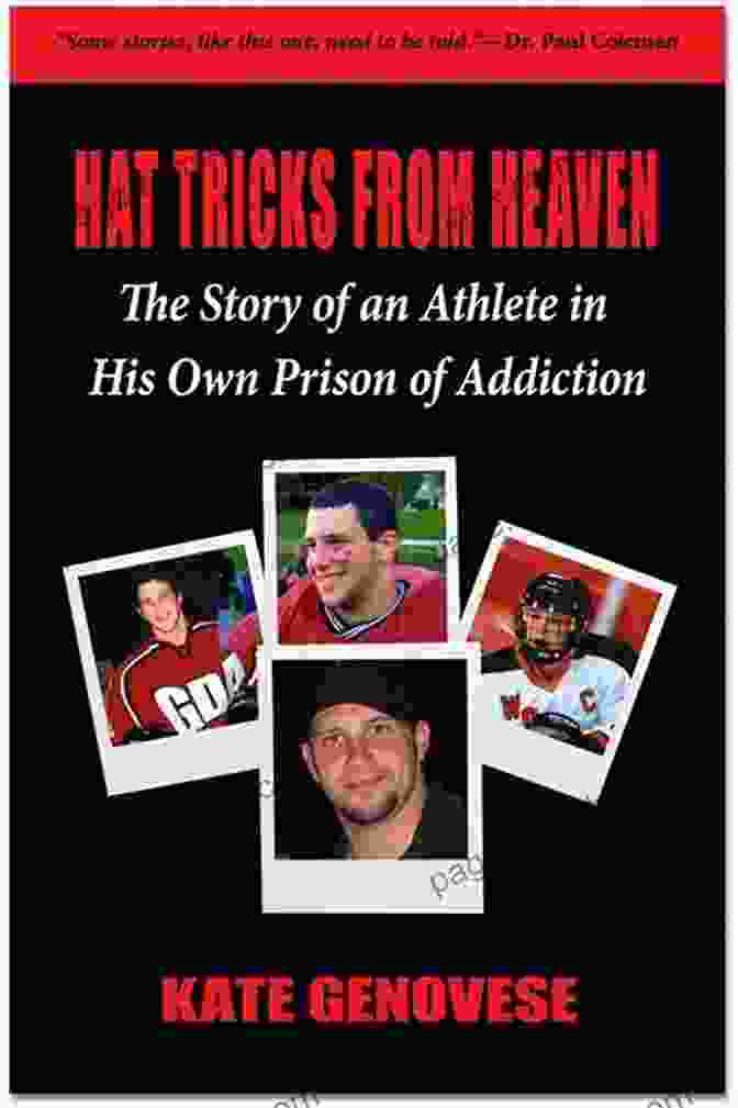 Hat Tricks From Heaven Book Cover Hat Tricks From Heaven: The Story Of An Athlete In His Own Prison Of Addiction