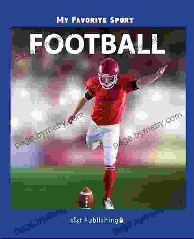 My Favorite Sport: Football By Nancy Streza My Favorite Sport: Football Nancy Streza