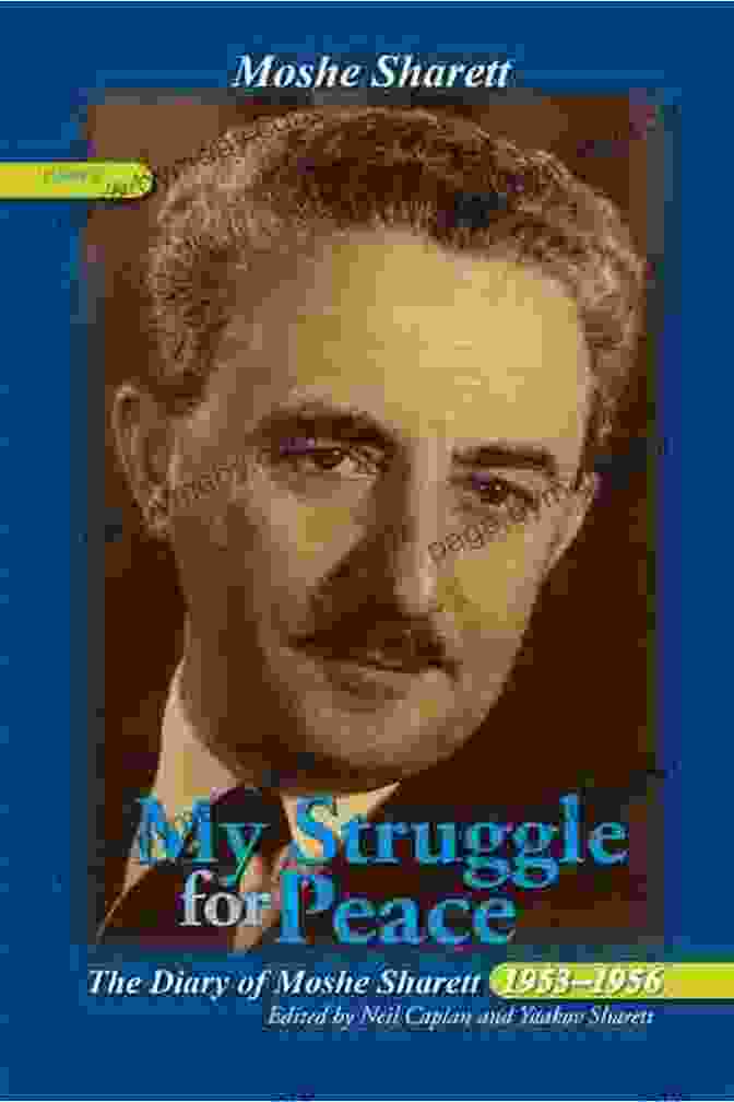 My Struggle For Peace Volume 1955 My Struggle For Peace Volume 2 (1955): The Diary Of Moshe Sharett 1953 1956