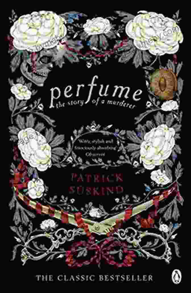 Perfume: The Story Of A Murderer By Patrick Süskind [Book Cover] Perfume: The Story Of A Murderer (Vintage International)