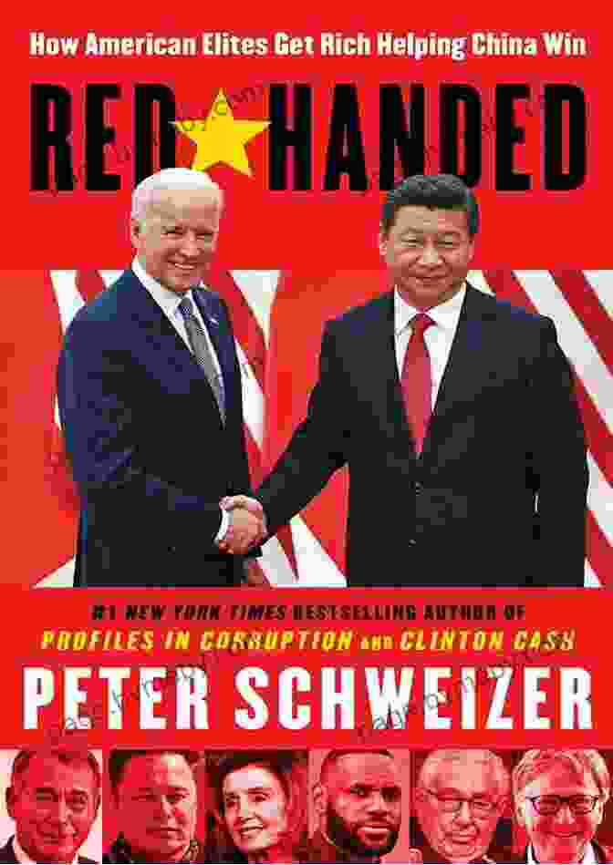 Red Handed By Peter Schweizer Summary Of Red Handed By Peter Schweizer : How American Elites Get Rich Helping China Win