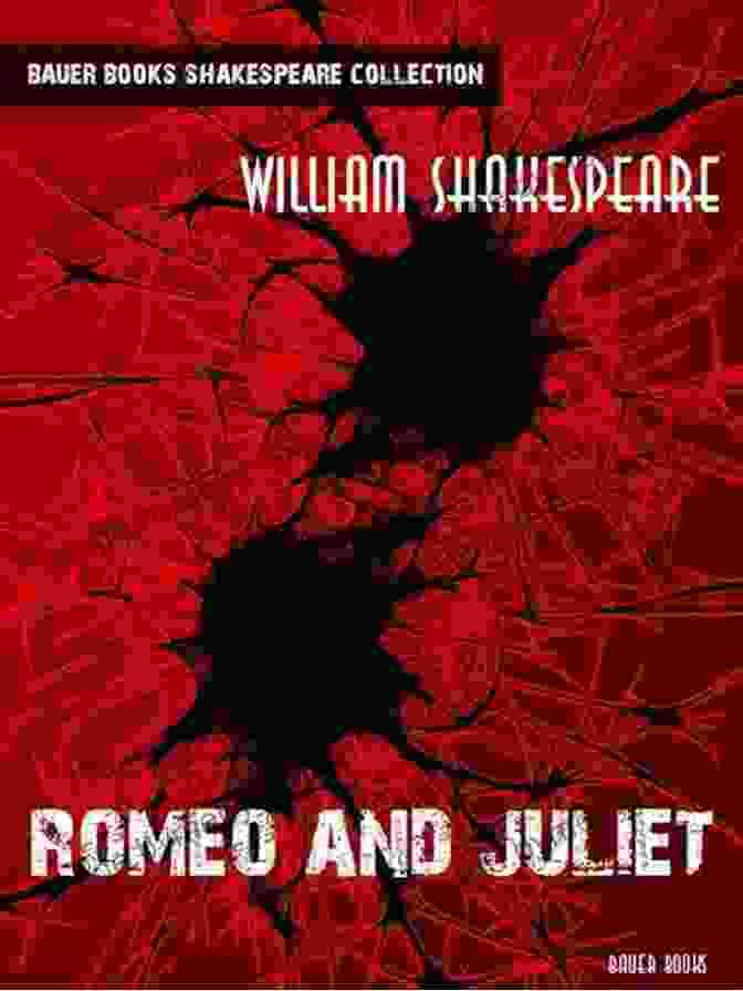 Romeo And Juliet: Timeless Classics Collection Romeo And Juliet (Timeless Classics Collection 1)