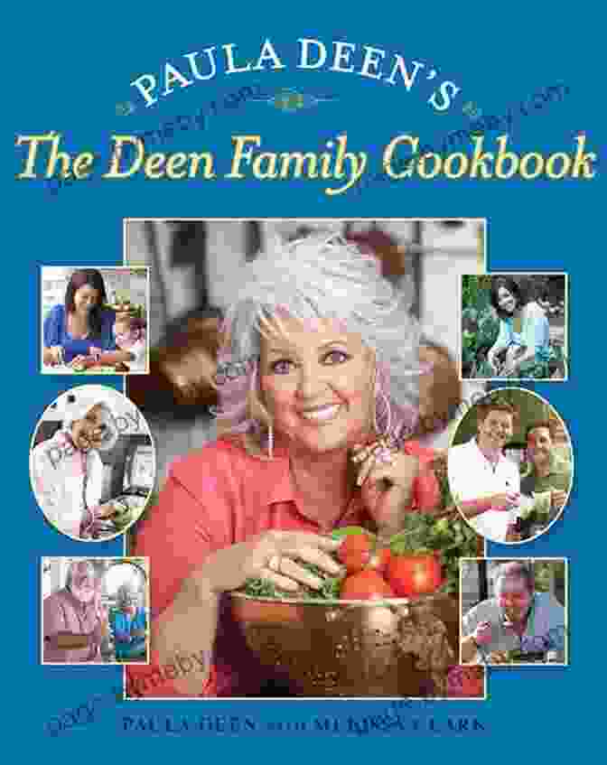 The Deen Family Cookbook Cover With A Smiling Paula Deen And Her Family Paula Deen S The Deen Family Cookbook