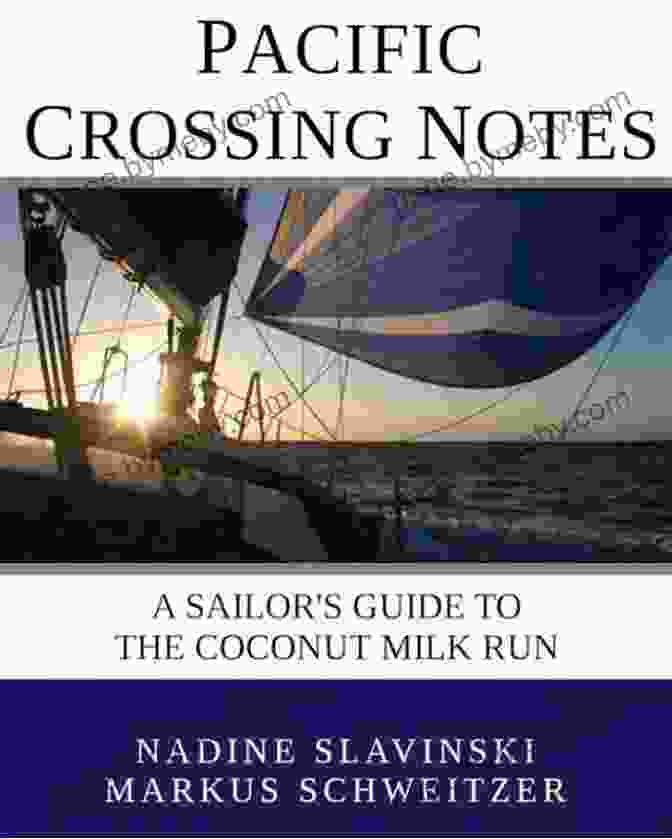 The Sailor's Guide To The Coconut Milk Run Pacific Crossing Notes: A Sailor S Guide To The Coconut Milk Run (Rolling Hitch Sailing Guides 1)