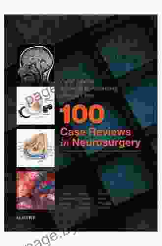 100 Case Reviews In Neurosurgery E