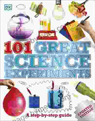 101 Great Science Experiments: A Step By Step Guide