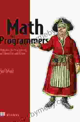 Math For Programmers: 3D Graphics Machine Learning And Simulations With Python