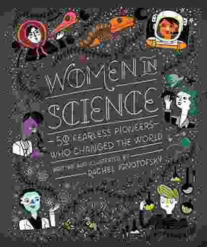 Women In Science: 50 Fearless Pioneers Who Changed The World