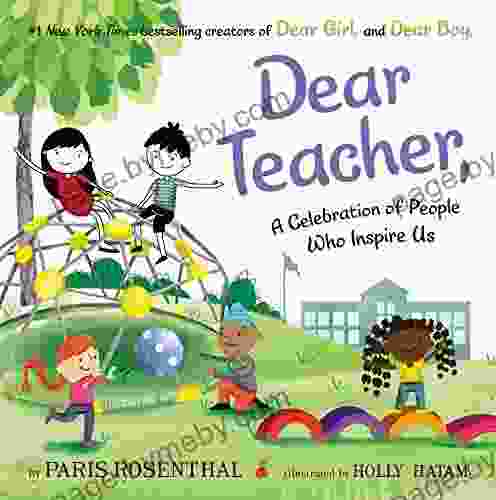 Dear Teacher: A Celebration of People Who Inspire Us