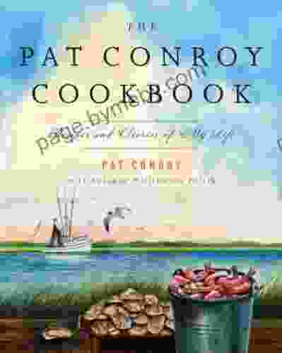 The Pat Conroy Cookbook: Recipes And Stories Of My Life (Random House Large Print Biography)