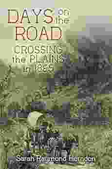 Days On The Road: Crossing The Plains In 1865