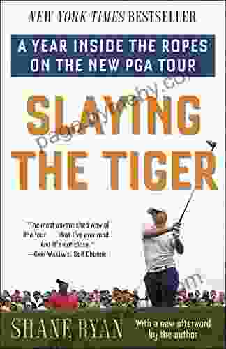 Slaying The Tiger: A Year Inside The Ropes On The New PGA Tour