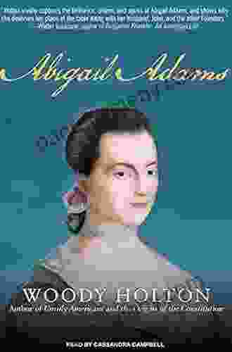 Abigail Adams: A Life Woody Holton