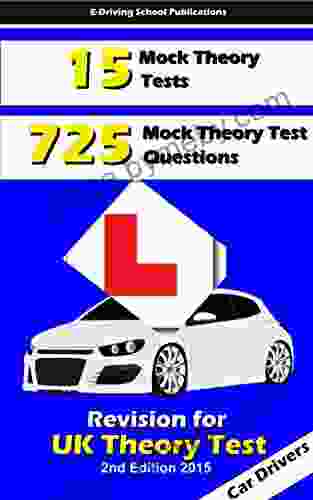 UK Learner Car Driver s Practice Theory Test Questions: 15 Practice Theory Tests 750 Questions Second Edition 2024 (E Driving School UK 1)