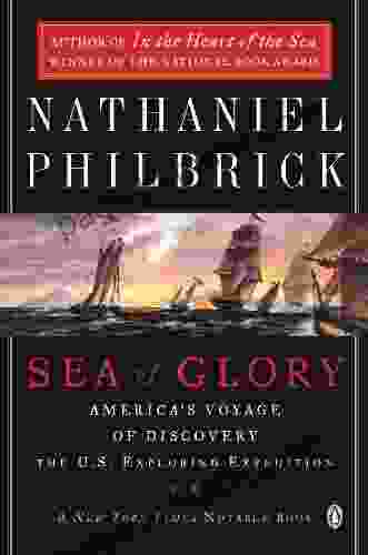 Sea Of Glory: America S Voyage Of Discovery The U S Exploring Expedition 1838 1842