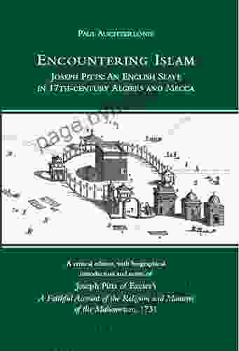 Encountering Islam: Joseph Pitts: An English Slave In 17th Century Algiers And Mecca