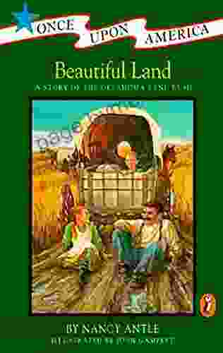 Beautiful Land: A Story Of The Oklahoma Land Rush (Once Upon America)