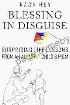 Blessing In Disguise Surprising Life Lessons From An Autistic Child S Mom