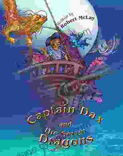 Captain Dax and the Seven Dragons (Books for Brilliant Bairns)