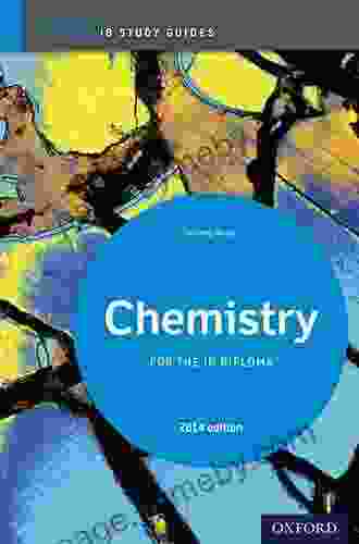 Chemistry For The IB Diploma Study And Revision Guide