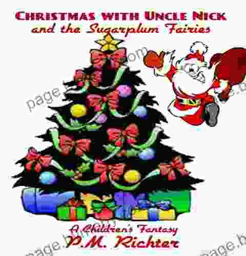 Christmas with Uncle Nick and The Sugarplum Fairies: A Children s Fantasy Story