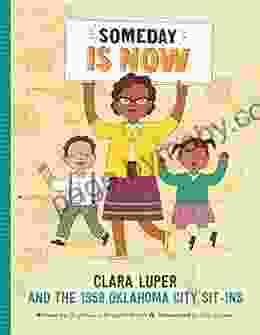 Someday Is Now: Clara Luper And The 1958 Oklahoma City Sit Ins