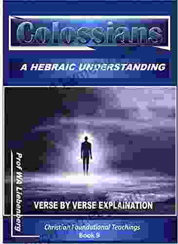 Colossians Verse By Verse Explanation: A Hebraic Perspective (Teachings 9)