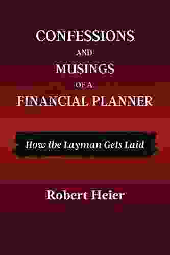 Confessions and Musings of a Financial Planner: How the Layman Gets Laid