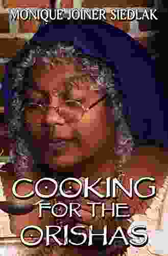 Cooking For The Orishas (African Spirituality Beliefs and Practices 3)