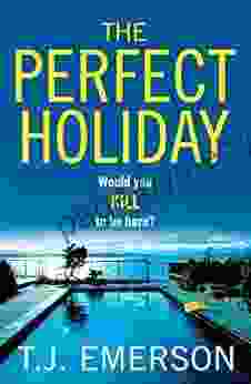 The Perfect Holiday: The Most Exciting Addictive BRAND NEW Psychological Thriller Of Summer 2024