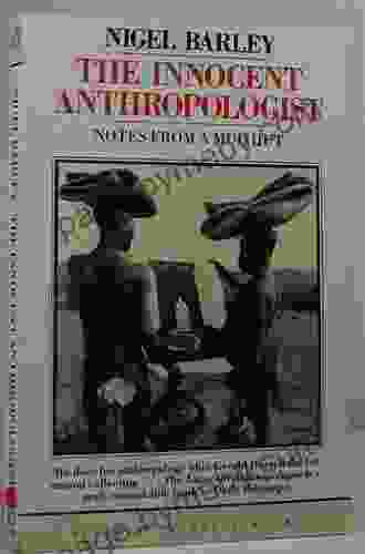 The Innocent Anthropologist: Notes From A Mud Hut