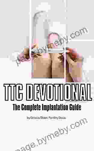 The Complete Implantation Guide: A 4 Week TTC Devotional Fertility Nutrition Guide