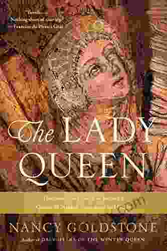 The Lady Queen: The Notorious Reign Of Joanna I Queen Of Naples Jerusalem And Sicily