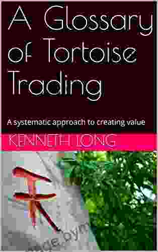 A Glossary of Tortoise Trading: A systematic approach to creating value