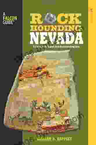 Rockhounding Nevada 2nd: A Guide To The State S Best Rockhounding Sites (Rockhounding Series)