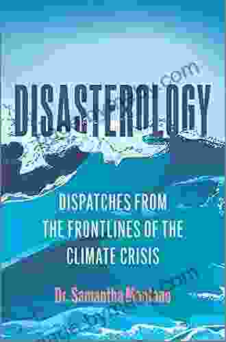 Disasterology: Dispatches from the Frontlines of the Climate Crisis