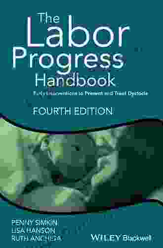 The Labor Progress Handbook: Early Interventions To Prevent And Treat Dystocia