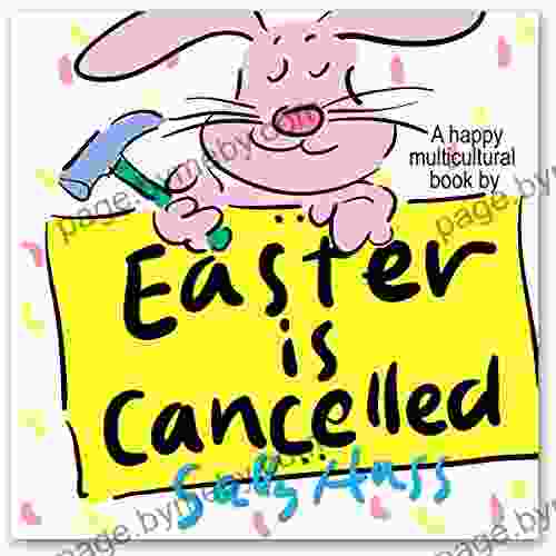 Easter Is Cancelled (Whimsical MUTICULTURAL Rhyming Bedtime Story/Picture About Appreciating The Efforts Of Others)