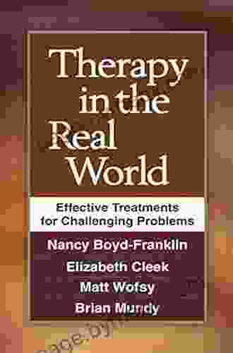 Therapy in the Real World: Effective Treatments for Challenging Problems