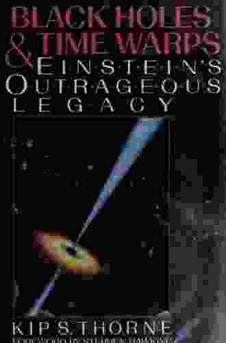 Black Holes Time Warps: Einstein s Outrageous Legacy (Commonwealth Fund Program)