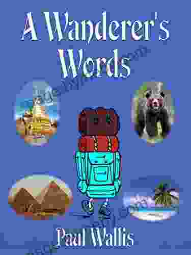 A Wanderer S Words Paul Wallis