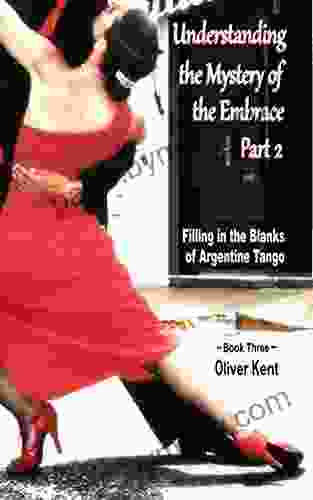 Understanding the Mystery of the Embrace Part 2: Filling in the Blanks of Argentine Tango 3