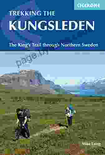 Trekking The Kungsleden: The King S Trail Through Northern Sweden (Cicerone Trekking Guides)