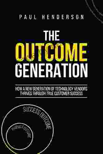 The Outcome Generation: How a New Generation of Technology Vendors Thrives Through True Customer Success