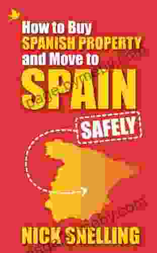 How To Buy Spanish Property And Move To Spain Safely